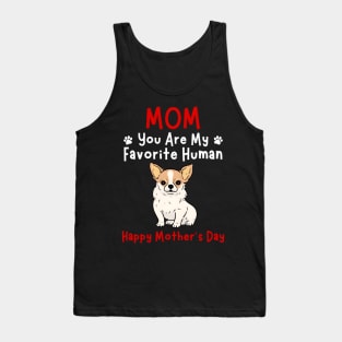 Chihuahua Mom You Are My Favorite Hu HapMother'S Day Tank Top
